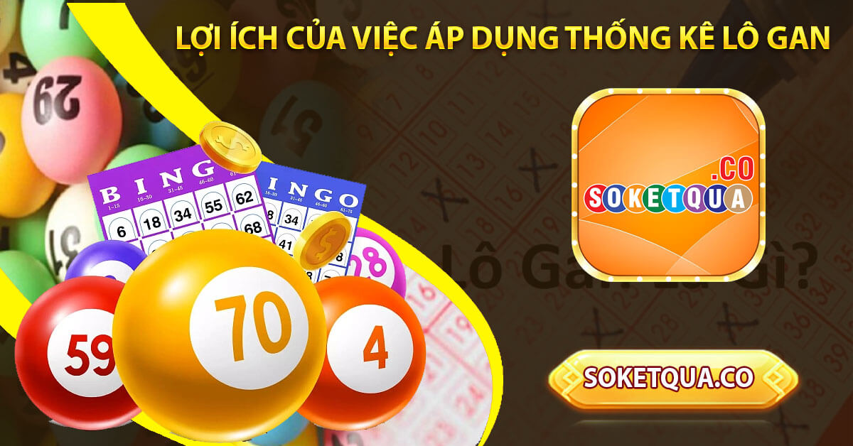 Lợi ích của việc áp dụng thống kê lô gan