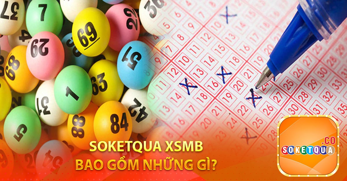 Soketqua xsmb gồm những gì?