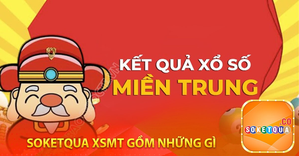 Soketqua XSMT gồm những gì