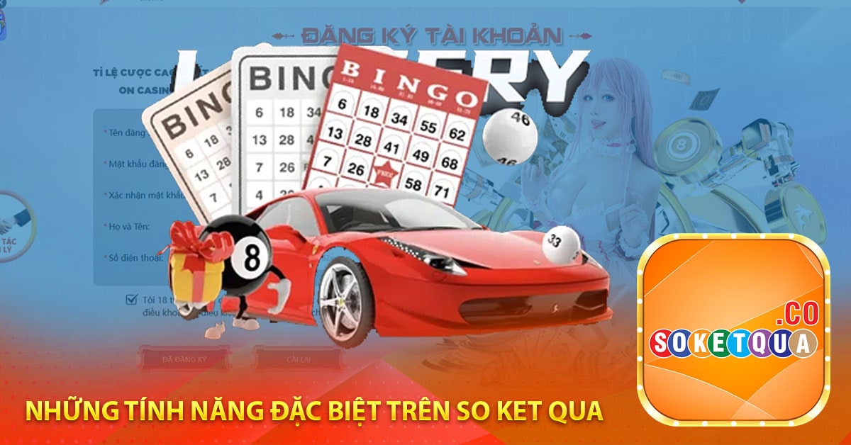 Những tính năng đặc biệt trên so ket qua-min