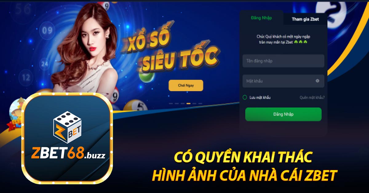 Có quyền khai thác hình ảnh của nhà cái zbet