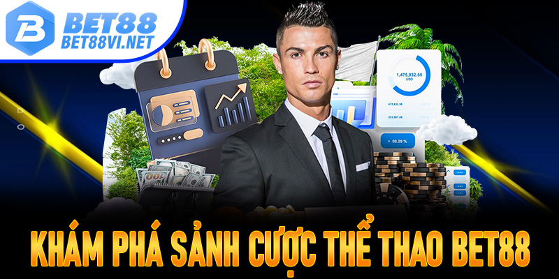 Khám phá sảnh cược thể thao Bet88 sơ lược