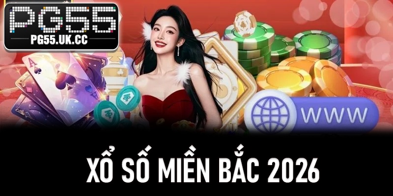Xổ Số Miền Bắc 2026